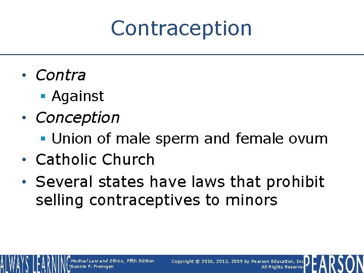 Contraception • Contra § Against • Conception § Union of male sperm and female