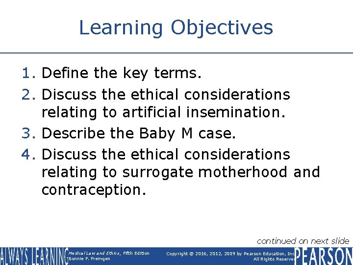 Learning Objectives 1. Define the key terms. 2. Discuss the ethical considerations relating to