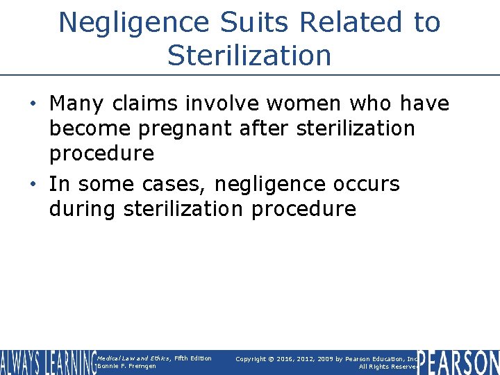Negligence Suits Related to Sterilization • Many claims involve women who have become pregnant