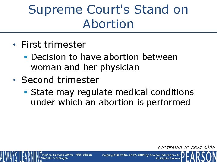 Supreme Court's Stand on Abortion • First trimester § Decision to have abortion between