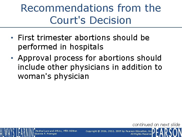 Recommendations from the Court's Decision • First trimester abortions should be performed in hospitals