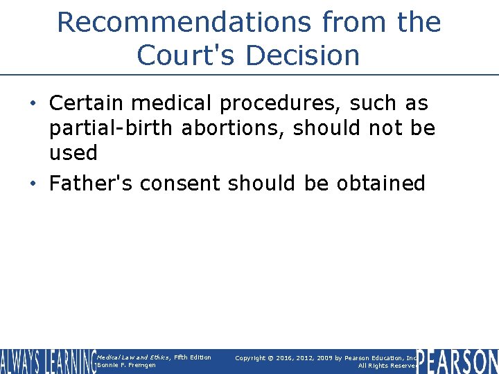 Recommendations from the Court's Decision • Certain medical procedures, such as partial-birth abortions, should