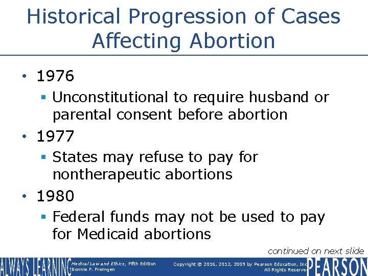Historical Progression of Cases Affecting Abortion • 1976 § Unconstitutional to require husband or