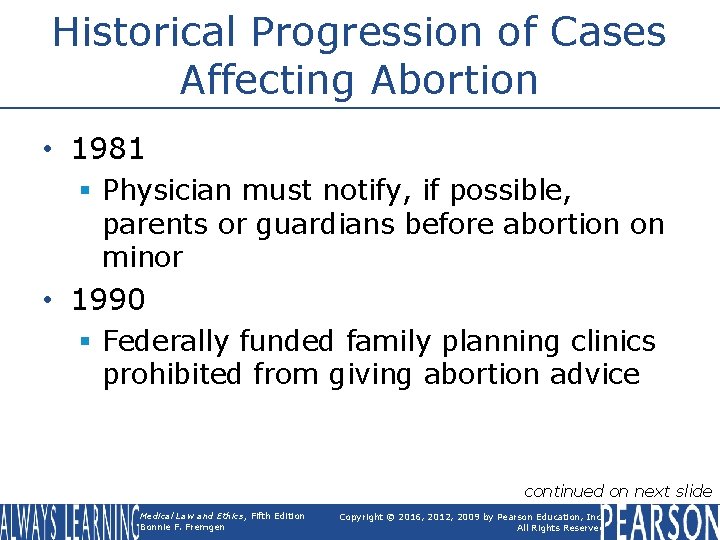 Historical Progression of Cases Affecting Abortion • 1981 § Physician must notify, if possible,
