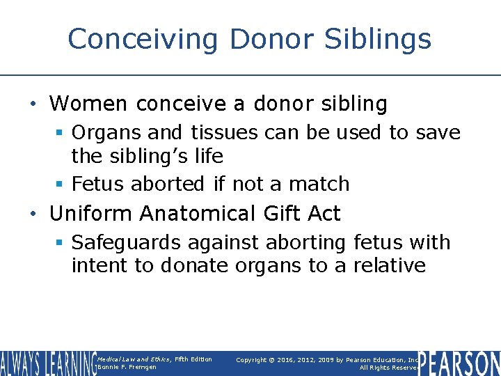 Conceiving Donor Siblings • Women conceive a donor sibling § Organs and tissues can