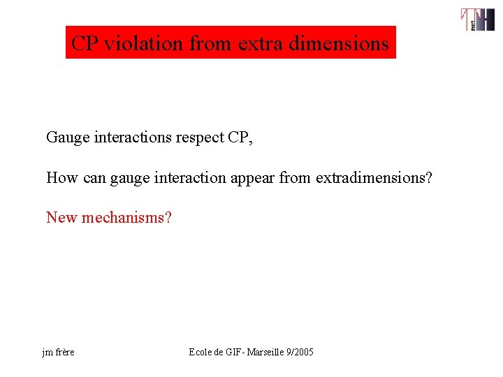 CP violation from extra dimensions Gauge interactions respect CP, How can gauge interaction appear