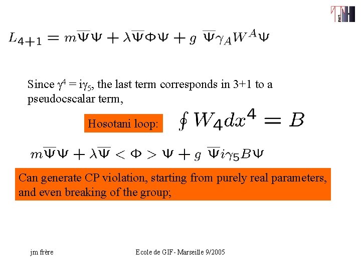Since g 4 = ig 5, the last term corresponds in 3+1 to a