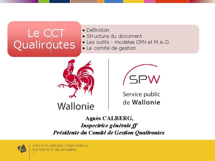 Le CCT Qualiroutes • Définition • Structure du document • Les outils : Le CCT Qualiroutes • Définition • Structure du document • Les outils :