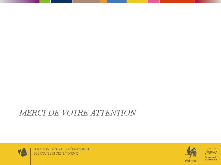 MERCI DE VOTRE ATTENTION MERCI DE VOTRE ATTENTION