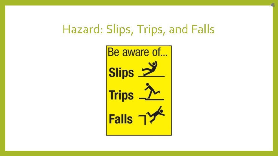 Hazard: Slips, Trips, and Falls 