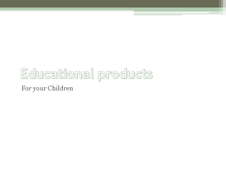 Educational products For your Children 