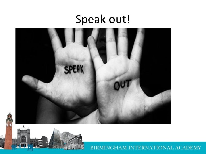 Speak out! 