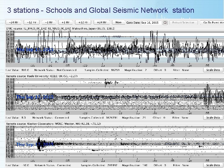 3 stations - Schools and Global Seismic Network station • Real time data streaming 3 stations - Schools and Global Seismic Network station • Real time data streaming