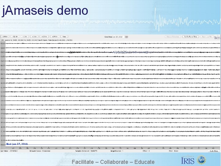 j. Amaseis demo Facilitate – Collaborate – Educate j. Amaseis demo Facilitate – Collaborate – Educate