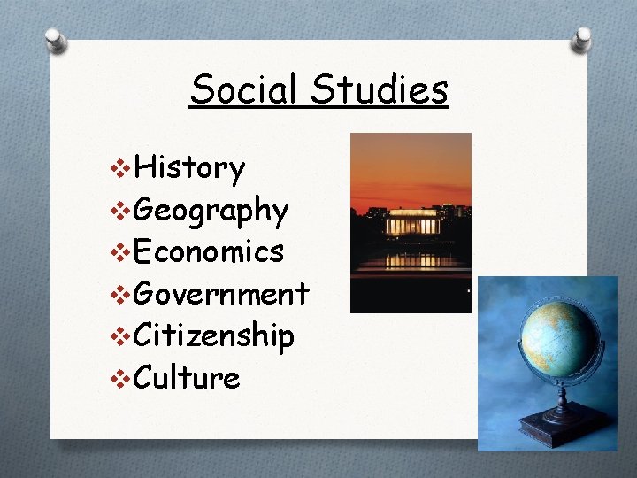 Social Studies v. History v. Geography v. Economics v. Government v. Citizenship v. Culture