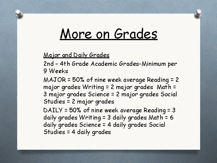 More on Grades Major and Daily Grades 2 nd – 4 th Grade Academic