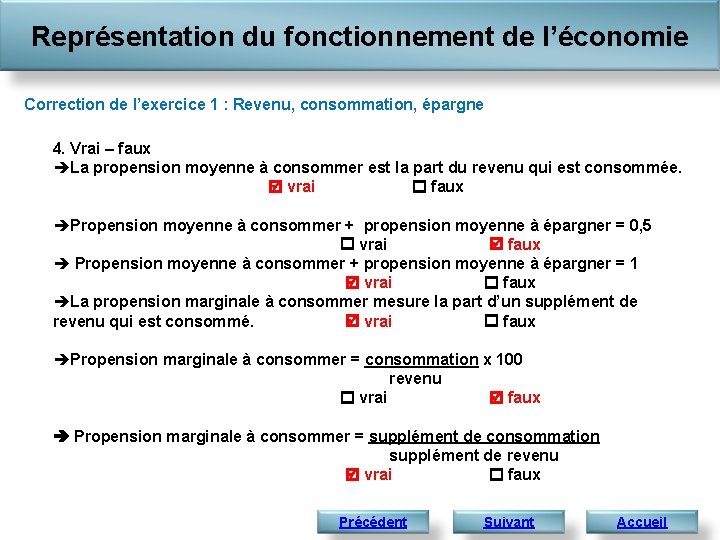 Représentation du fonctionnement de l’économie Correction de l’exercice 1 : Revenu, consommation, épargne 4.