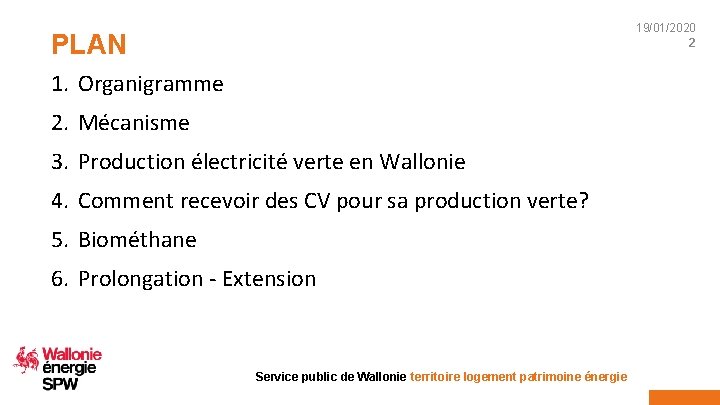 19/01/2020 2 PLAN 1. Organigramme 2. Mécanisme 3. Production électricité verte en Wallonie 4.