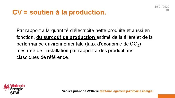 CV = soutien à la production. Par rapport à la quantité d’électricité nette produite