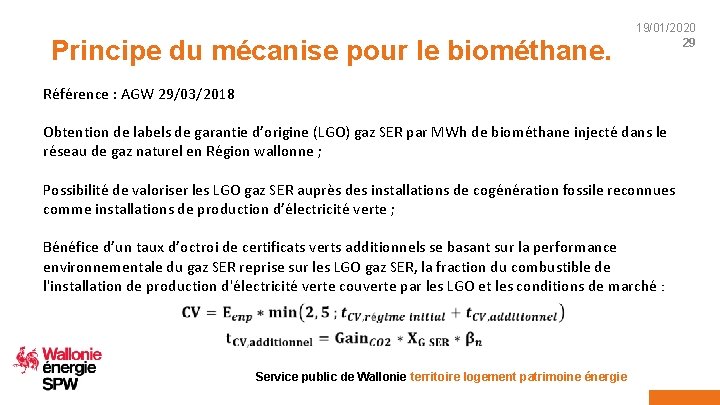 Principe du mécanise pour le biométhane. 19/01/2020 29 Référence : AGW 29/03/2018 Obtention de