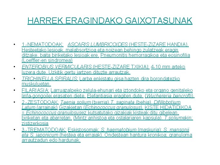 HARREK ERAGINDAKO GAIXOTASUNAK • • • 1. -NEMATODOAK: ASCARIS LUMBRICOIDES (HESTE-ZIZARE HANDIA). Hesteetako lesioak,