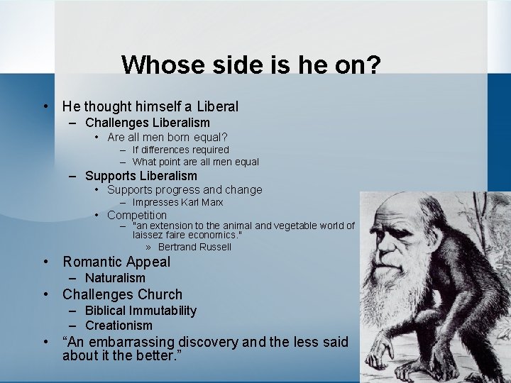 Whose side is he on? • He thought himself a Liberal – Challenges Liberalism