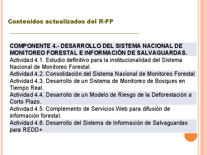 Contenidos actualizados del R-PP ________________ COMPONENTE 4. - DESARROLLO DEL SISTEMA NACIONAL DE MONITOREO