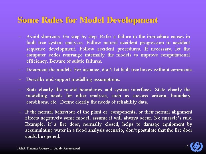 Some Rules for Model Development – Avoid shortcuts. Go step by step. Refer a