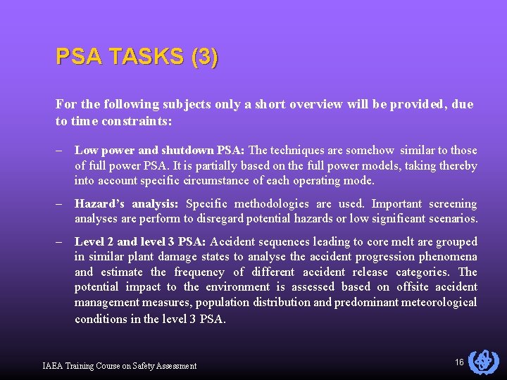 PSA TASKS (3) For the following subjects only a short overview will be provided,