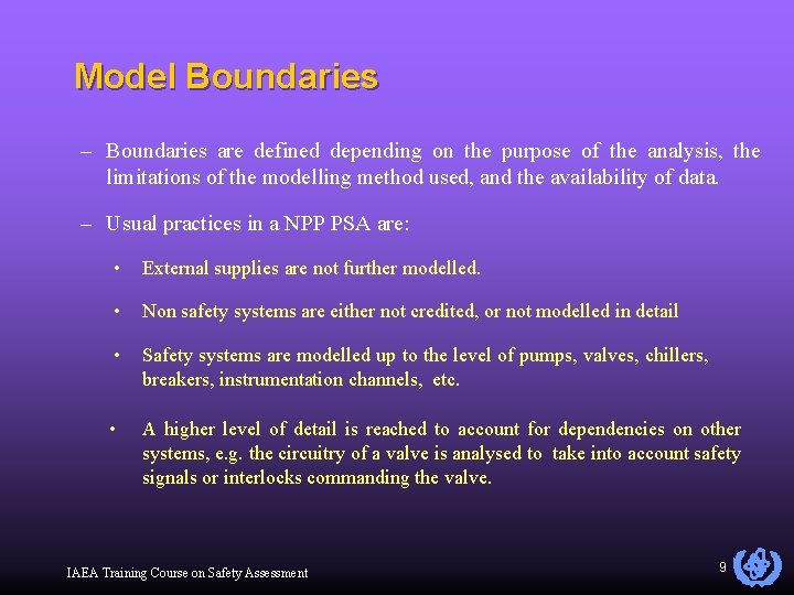 Model Boundaries – Boundaries are defined depending on the purpose of the analysis, the
