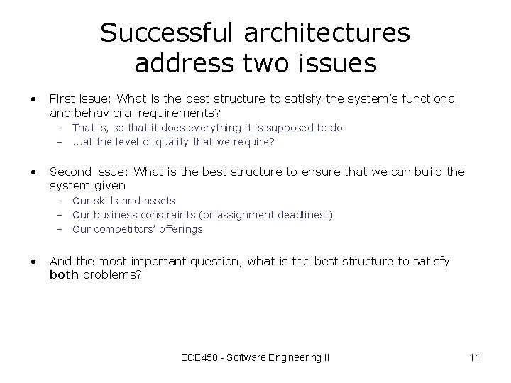 Successful architectures address two issues • First issue: What is the best structure to Successful architectures address two issues • First issue: What is the best structure to