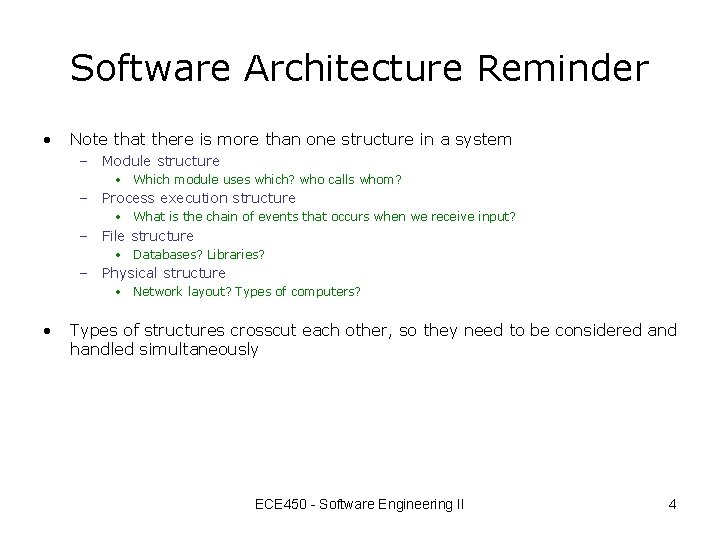 Software Architecture Reminder • Note that there is more than one structure in a Software Architecture Reminder • Note that there is more than one structure in a