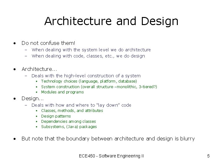 Architecture and Design • Do not confuse them! – When dealing with the system Architecture and Design • Do not confuse them! – When dealing with the system