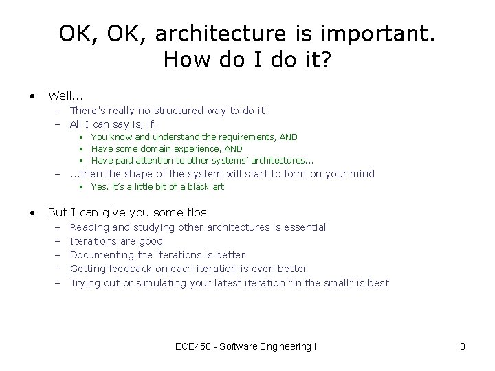 OK, architecture is important. How do I do it? • Well. . . – OK, architecture is important. How do I do it? • Well. . . –