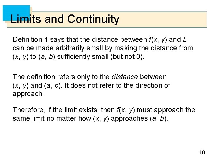 Limits and Continuity Definition 1 says that the distance between f (x, y) and