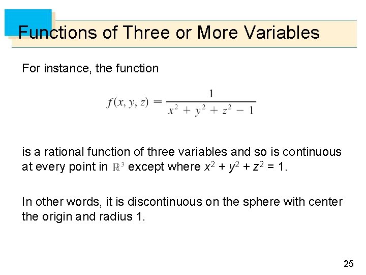 Functions of Three or More Variables For instance, the function is a rational function