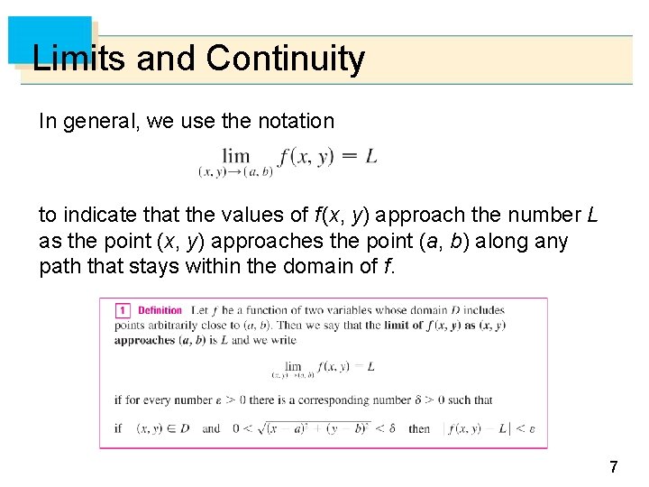 Limits and Continuity In general, we use the notation to indicate that the values