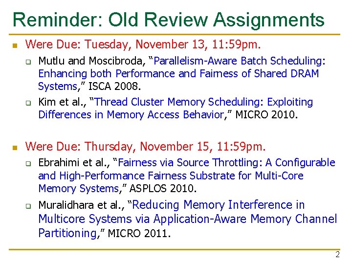 Reminder: Old Review Assignments n Were Due: Tuesday, November 13, 11: 59 pm. q