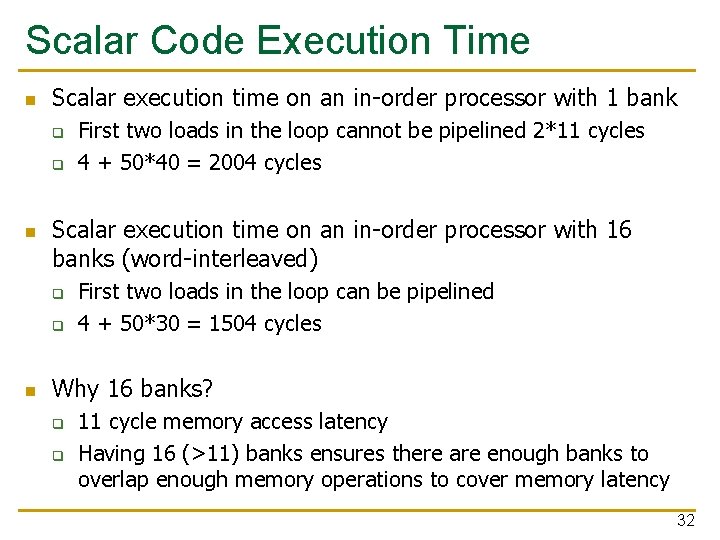 Scalar Code Execution Time n Scalar execution time on an in-order processor with 1