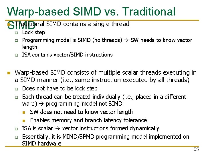 Warp-based SIMD vs. Traditional SIMD contains a single thread SIMD Lock step n q