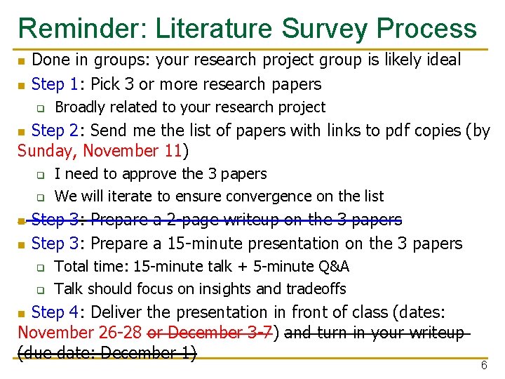 Reminder: Literature Survey Process n n Done in groups: your research project group is