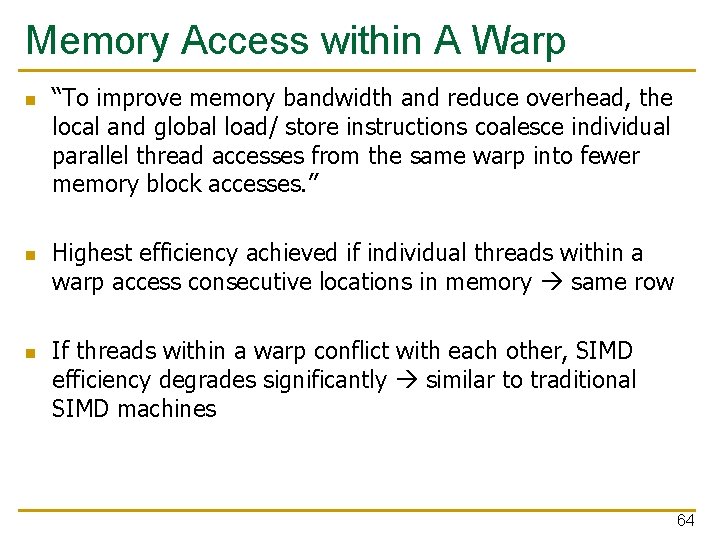 Memory Access within A Warp n n n “To improve memory bandwidth and reduce