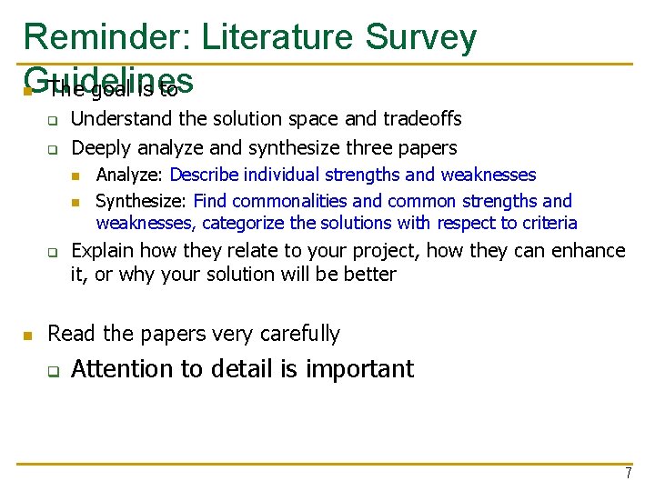 Reminder: Literature Survey Guidelines n The goal is to q q Understand the solution