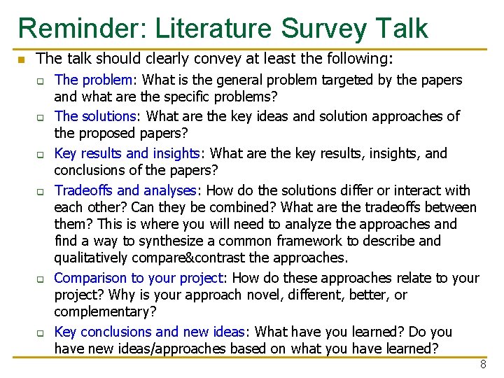 Reminder: Literature Survey Talk n The talk should clearly convey at least the following: