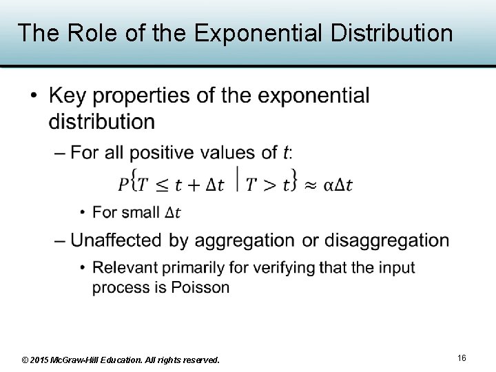 The Role of the Exponential Distribution • © 2015 Mc. Graw-Hill Education. All rights