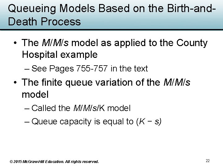 Queueing Models Based on the Birth-and. Death Process • The M/M/s model as applied