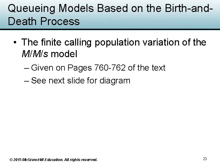 Queueing Models Based on the Birth-and. Death Process • The finite calling population variation