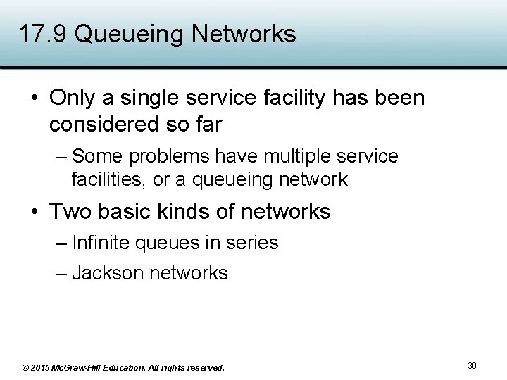 17. 9 Queueing Networks • Only a single service facility has been considered so