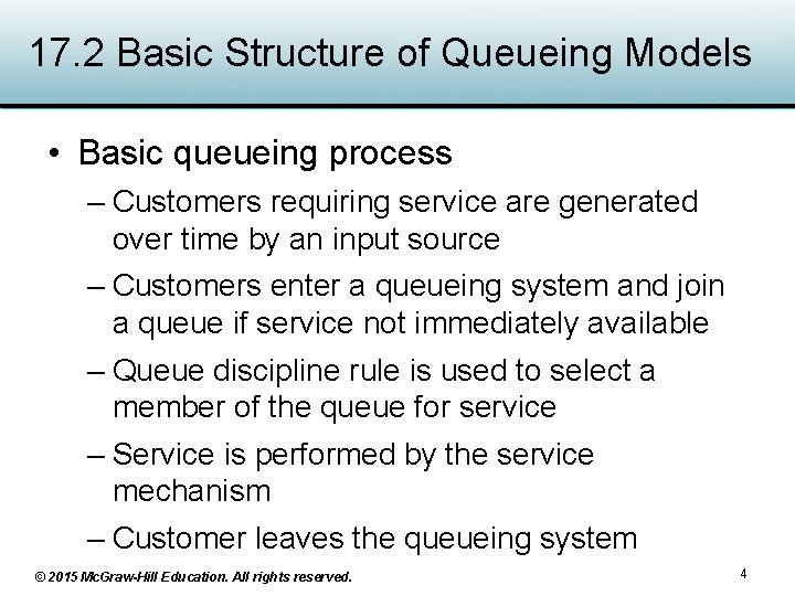 17. 2 Basic Structure of Queueing Models • Basic queueing process – Customers requiring