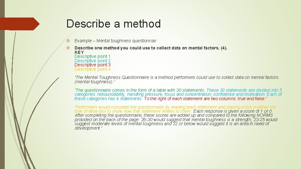 Describe a method Example – Mental toughness questionnair Describe one method you could use